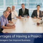 Advantages of Using a Project Manager