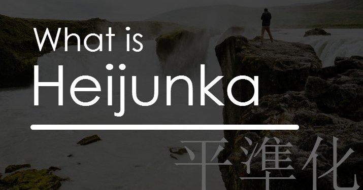 A man standing on a cliff looking down at a waterfall crashing into rocks and on the image it says "what is Heijunka" followed by Chinese characters.