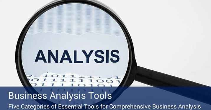 An infographic of a magnifying glass that is magnifying the word "analysis" and below the magnifying glass is a blue banner that reads "Business Analysis Tools".